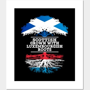 Scottish Grown With Luxembourgish Roots - Gift for Luxembourgish With Roots From Luxembourg Posters and Art